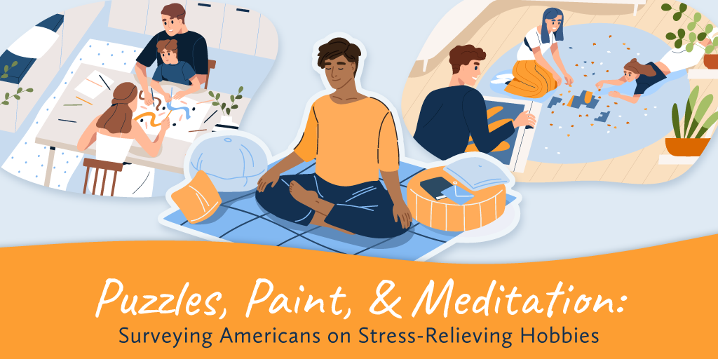 Puzzles, Paint, & Meditation: Surveying Americans on Stress-Relieving Hobbies